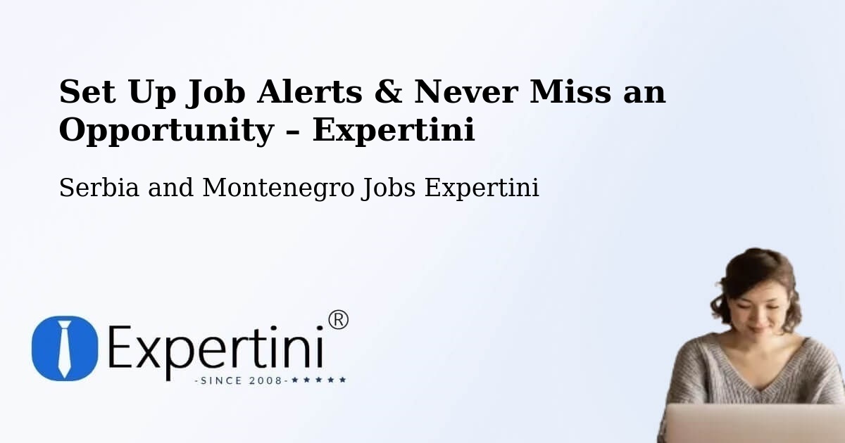 Job Alerts Guide – Get Notified About New Jobs in Windsor - Windsor, Serbia and Montenegro Jobs Expertini